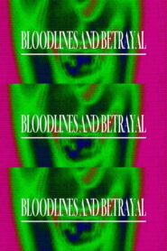 Bloodlines and Betrayal